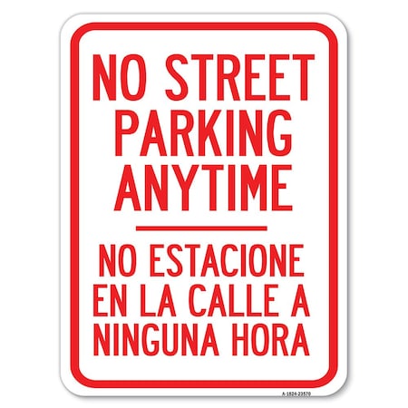 Signmission No Street Parking Anytime No Estacione En La Calle a Ninguna Hora Parking, A-1824-23570 A-1824-23570